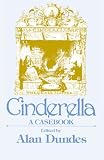 Cinderella: A Casebook (Garland Folklore Casebooks)