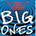 Big Ones