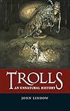 Trolls : an unnatural history