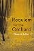 Requiem for the Orchard (Akron Series in Poetry)