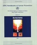 IARC Handbooks of Cancer Prevention: Volume 5: Sunscreens (IARC Handbooks of Cancer Prevention)