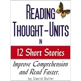 Reading Thought-Units in 12 Short Stories - Improve Comprehension and Read Faster ~ David Butler