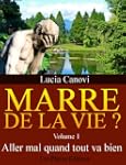 Marre de la vie ? Volume 1 : Aller ma...