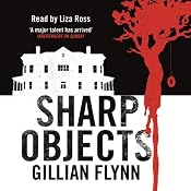 Sharp Objects | [Gillian Flynn]