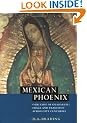Mexican Phoenix: Our Lady of Guadalupe: Image and Tradition Across Five Centuries