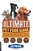 The Ultimate Pet Food Guide: Everything You Need to Know about Feeding Your Dog or Cat