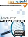 Advanced Windows Debugging: Developing and Administering Reliable, Robust, and Secure Software (Addison-Wesley Microsoft Technology)