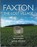 Faxton : the lost village : the story of a Northamptonshire rural community that time swept away