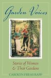 Garden Voices: Stories of Women & Their Gardens