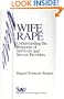 Wife Rape: Understanding the Response of Survivors and Service Providers (SAGE Series on Violence against Women)