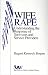 Wife Rape: Understanding the Response of Survivors and Service Providers (SAGE Series on Violence against Women)
