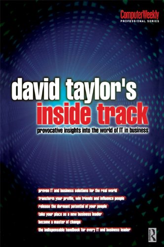 David Taylor's Inside Track: Provocative Insights into the World of IT in Business (Computer Weekly Professional)
