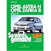 So wird's gemacht. Pflegen - warten - reparieren: So wird's gemacht. Opel Astra H (ab 3/2004) + Opel Zafira B (ab 7/05): Mit Stromlaufpl�nen, Pflegen, Warten und Reparieren: BD 135