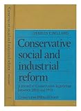 Conservative social and industrial reform : a record of conservative legislation between 1800 and 1974