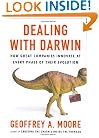 Dealing with Darwin: How Great Companies Innovate at Every Phase of Their Evolution