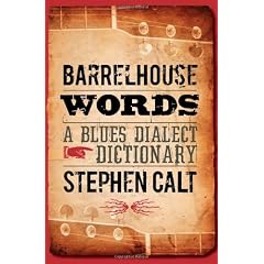 Barrelhouse Words: A Blues Dialect Dictionary