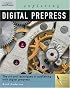 Exploring Digital PrePress: The Art and Technology of Preparing Electronic Files for Printing (Design Exploration Series)