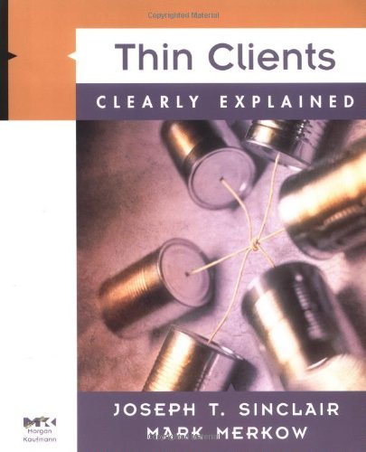 Thin Clients Clearly Explained
