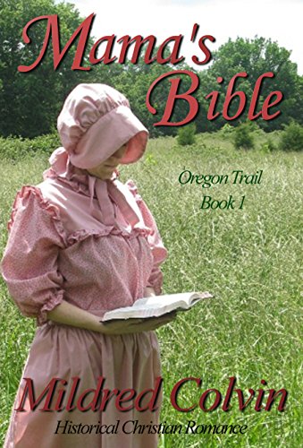 Mama's Bible: Historical Christian Romance (Oregon Trail Book 1)