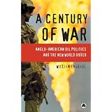 A Century Of War: Anglo-American Politics And The New World Orderpar William Engdahl