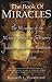 The Book of Miracles: The Meaning of the Miracle Stories in Christianity, Judaism, Buddhism, Hinduism and Islam