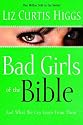 Bad Girls of the Bible and What We Can Learn from Them