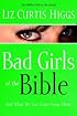 Bad Girls of the Bible and What We Can Learn from Them