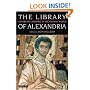 The Library of Alexandria: Centre of Learning in the Ancient World