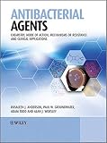 Antibacterial agents : chemistry, mode of action, mechanisms of resistance, and clinical applications