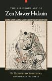 The Religious Art of Zen Master Hakuin