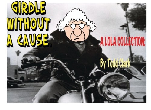 Girdle Without A Cause: A Lola Collection