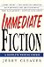 Immediate Fiction: A Complete Writing Course