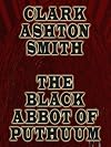 The Black Abbot of Puthuum (Zothique)