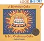 A Birthday Cake Is No Ordinary Cake