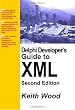 Delphi Developer's Guide to XML, 2nd Edition