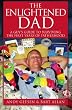 The Enlightened Dad: A Real Man's Survival Guide For The First Years Of Fatherhood