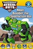 Transformers: Rescue Bots: Meet Boulder the Construction-Bot (Passport to Reading Level 1)