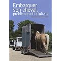 Embarquer son cheval, probl�mes et solutions