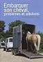 Embarquer son cheval, probl�mes et solutions