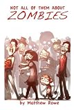 Not All Of Them About Zombies