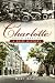 Charlotte, North Carolina: A Brief History (Paperback) by Mary Norton Kratt