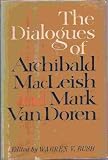 The Dialogues of Archibald MacLeish and Mark Van Doren