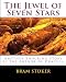 The Jewel of Seven Stars: Another Shocking Story  by the Author of Dracula (Volume 1)