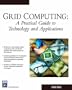 Grid Computing: Practical Guide To Technology & Applications (Charles River Media Networking/Security)