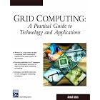 Grid Computing: Practical Guide To Technology and Applications... by  Ahmar Abbas