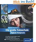 Die gro�e Fotoschule: Digitale Fotopr...