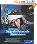 Die gro�e Fotoschule: Digitale Fotopraxis (Galileo Design)