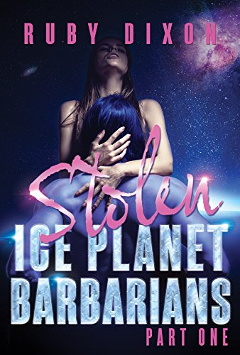 Ice Planet Barbarians Part 1: Stolen: A SciFi Alien Serial Romance