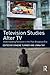 Television Studies After TV