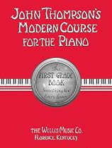 John Thompson's Modern Course for the Piano/FIRST Grade Book
